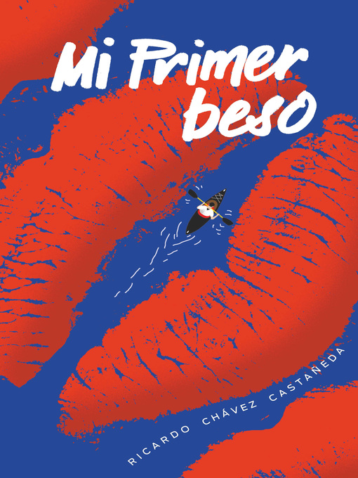 Detalles del título Mi primer beso de Ricardo Chávez Castañeda - Lista de espera